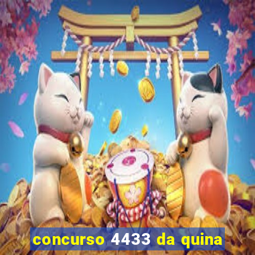 concurso 4433 da quina